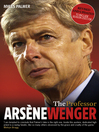 The Professor (eBook): Arsène Wenger